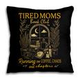 Tired Mom Club Bookish Things Booktrovert Book Lover Pillowcase