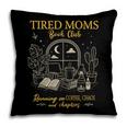 Tired Moms Book Club Coffee Chaos Chapters Pillowcase