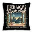 Tired Moms Book-Club Reading Book Lover Literature Bookish Pillowcase