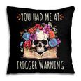 You Had Me At Trigger Warning Smut Books Dark Romance Skull Pillowcase