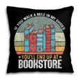 If You Walk A Mile In My Shoes You'Ll End Bookstore Reading Pillowcase If You Walk A Mile In My Shoes You'Ll End Bookstore Reading Pillowcase