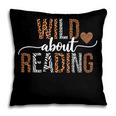 Wild About Reading Books Reader Lover Librarian Bookworm Pillowcase