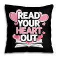 Women Read Your Heart Out Valentine's Day Teacher Book Pillowcase Women Read Your Heart Out Valentine's Day Teacher Book Pillowcase