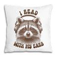 Audio Book Reader Book Lover Raccoon I Read With My Ears Pillowcase Audio Book Reader Book Lover Raccoon I Read With My Ears Pillowcase