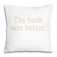 The Book Was Better Distressed Grunge Minimalist Text Premium Pillowcase