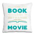 The Book Was Better Than The Movie Literary Library Bookworm Premium Tri-Blend Pillowcase