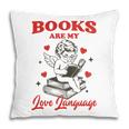 Books Are My LoveLanguage Cupid Valentines Pillowcase Books Are My LoveLanguage Cupid Valentines Pillowcase