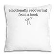 Emotionally Recovering From a Book Subtle Book Lover Pillowcase