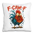 F-Caw-F Rooster F Awk F Chicken Coffee Romance Books Lover Pillowcase
