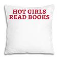 Hot Girls Read Books Book Lovers Pillowcase