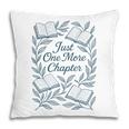 Just One More Chapter Blue Book Lover Reading Quote Pillowcase
