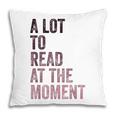 A Lot To Read At The Moment Book Reader Retro Reading Pillowcase A Lot To Read At The Moment Book Reader Retro Reading Pillowcase