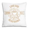 Love God Drink Tea Read Books Lovers Vintage Christian Pillowcase Love God Drink Tea Read Books Lovers Vintage Christian Pillowcase