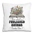 This Is What A Published Author Looks Like Book Writer Pillowcase