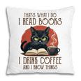 i Read Books And i Know Things Cat Reading Coffee Pillowcase
