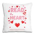 Read Your Heart Out Valentine Reading Book Lover Teacher Premium Tri-Blend Pillowcase