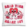 Read Your Heart Out Valentines Day Teachers Book Lovers Pillowcase