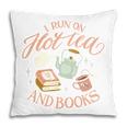 I Run ON HOT Tea & Books Reader Reading Meme Pillowcase