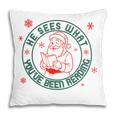 He Sees What You'Ve Been Reading Christmas Book Lover Shirt Pillowcase