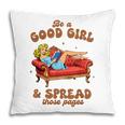 Smut Reader Be A Good Girl & Spread Those Pages Spicy Book Pillowcase Smut Reader Be A Good Girl & Spread Those Pages Spicy Book Pillowcase