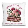 Spicy Books Spread Those Pages Like A Good Girl Dark Romance Pillowcase