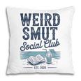 Spicy Romance Book Reader Fan Weird Smut Social Club Pillowcase