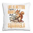 Squirrel Animal Life Is Better With Books And a Pillowcase Squirrel Animal Life Is Better With Books And a Pillowcase