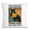 That's What I Do I Read Books I Drink Wine And I Know Things Pillowcase That's What I Do I Read Books I Drink Wine And I Know Things Pillowcase