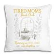 Tired Moms Book Club Coffee Chaos Readers Cozy Pillowcase Tired Moms Book Club Coffee Chaos Readers Cozy Pillowcase