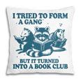 I Tried To Form A Gang But It Turned Into A Book-Club Reader Premium Tri-Blend Pillowcase