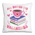 Valentines All Booked For Valentines Book Lovers Teacher Kid Premium Pillowcase
