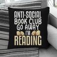 Anti Social Book Club Go Away I'm Reading Pillowcase