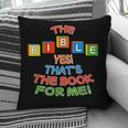 The BIBLE Yes That's The Book For Me Pillowcase