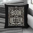 The Book Is Always Better Reader Preference Pillowcase The Book Is Always Better Reader Preference Pillowcase
