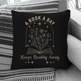 A Book A Day Keeps Reality Away Pillowcase