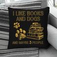 I Like Books And Dogs And Maybe 3 People Vintage Sayin Pillowcase I Like Books And Dogs And Maybe 3 People Vintage Sayin Pillowcase