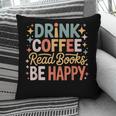 Drink Coffee Read Books Be Happy Aesthetic Quote Pillowcase Drink Coffee Read Books Be Happy Aesthetic Quote Pillowcase