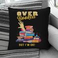 Fully Booked But I Am Ok Book Lover Reading Author Pillowcase