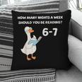 Goose Reading 67 Six Seven Meme Teacher Book Lover Pillowcase