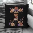 Haha Made You Read Shirt Book Reader Flower Floral Pillowcase