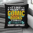 Its Okay If You Dont Like Comic Books Pillowcase Its Okay If You Dont Like Comic Books Pillowcase