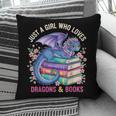 Just a Girl Who Loves Dragons And Books Dragon Reading Pillowcase