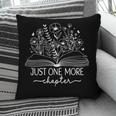 Just One More Chapter Bookish Book Reading Botanical Book Pillowcase