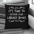Librarian Return Your Library Books Librarian Appreciation Pillowcase