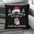 Most Likely To Read A Book On Christmas Love Reading Books Pillowcase