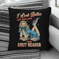 I Look Better Bent Over A Book Proud Smut Reader Adult Humor Pillowcase I Look Better Bent Over A Book Proud Smut Reader Adult Humor Pillowcase