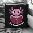 I Read Banned Books Axolotl Reading Pillowcase I Read Banned Books Axolotl Reading Pillowcase