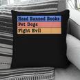 Read Banned Books Pet Dogs Fight Evil Pillowcase