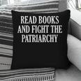 Read Books And Fight The Patriarchy Pillowcase