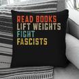 Read Books Lift Weights Fight Fascists Reading Pillowcase